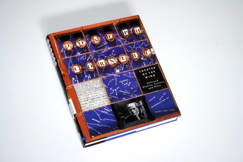 Joseph Cornell's Theater of the Mind: Selected Diaries, Letters, and Files