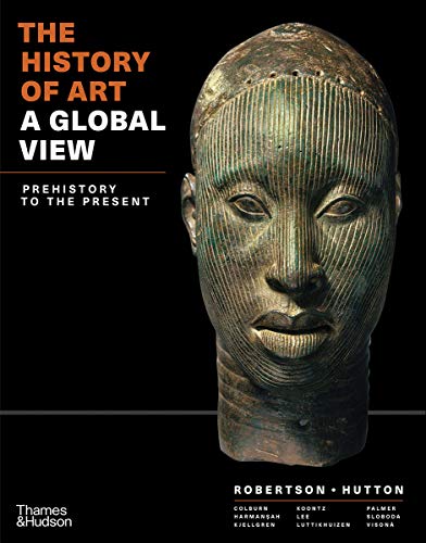 The History of Art: A Global View: Prehistory to the Present