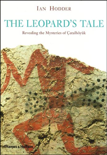 The Leopard's Tale: Revealing the Mysteries of Catalhoyuk