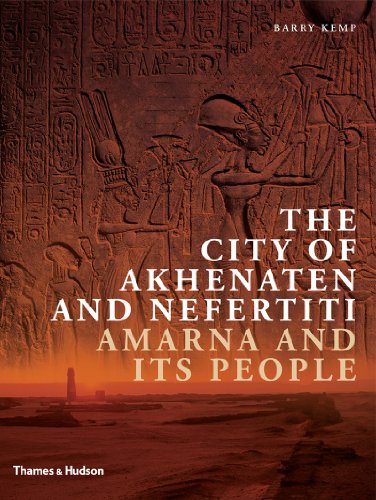 The City of Akhenaten and Nefertiti: Amarna and Its People (New Aspects of Antiquity)