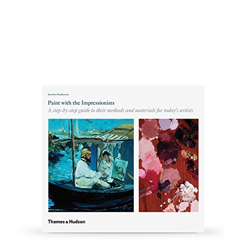 Paint with the Impressionists A step by Step Guide (New ed Hardback) /anglais