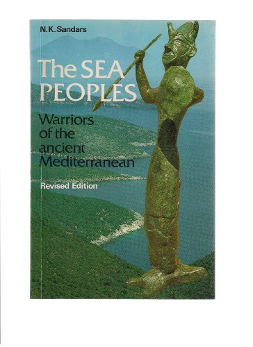 The Sea Peoples: Warriors of the Ancient Mediterranean 1250-1150 BC (Ancient Peoples & Places) (Ancient Peoples and Places)