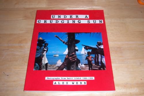 Under a Grudging Sun: Photographs from Haiti Libere 1986-1988