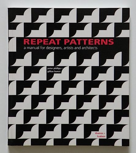 Repeat Patterns: A Manual for Designers, Artists and Architects