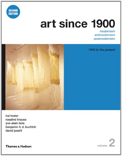 Art Since 1900: Modernism, Antimodernism, Postmodernism: 1945 to the Present