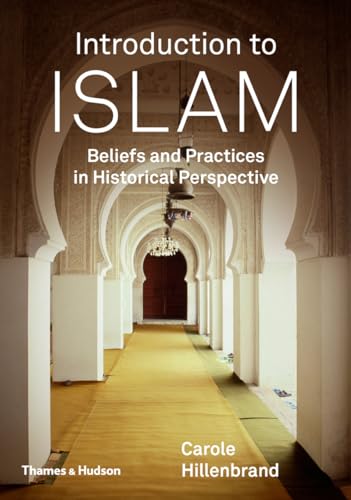 Introduction to Islam: Beliefs and Practices in Historical Perspective