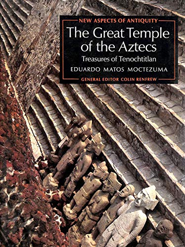 The great temple of the Aztecs: Treasures of Tenochtitlan (New aspects of antiquity)