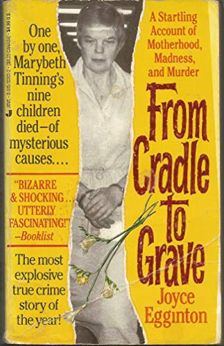 From Cradle to Grave: The Short Lives and Strange Deaths of Marybeth Tinning's Nine Children