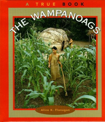 The Wampanoags (True Books: American Indians)