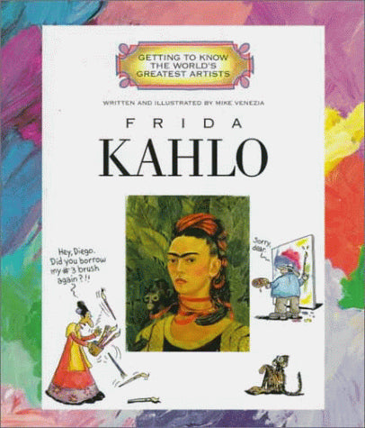 Frida Kahlo (Getting to Know the World's Greatest Artists)