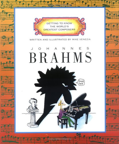 Johannes Brahms (Getting to Know the World's Greatest Composers: Previous Editions)