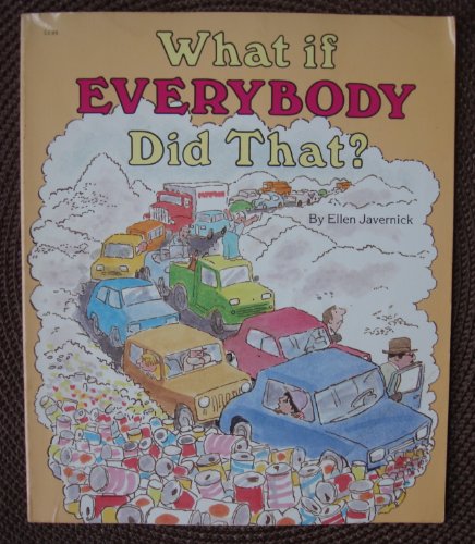 What If Everybody Did That