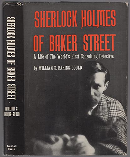 Sherlock Holmes of Baker Street: A Life of the World's First Consulting Detective