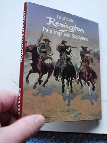 Frederic Remington: Paintings and Sculpture