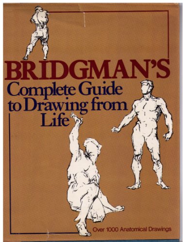 Bridgman's Complete Guide to Drawing from Life
