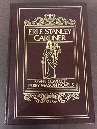 Erle Stanley Gardner: Seven Complete Perry Mason Novels