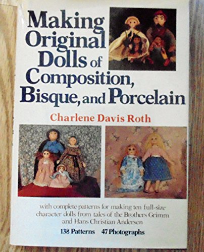 Making Original Dolls of Composition, Bisque, and Porcelain