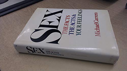 Sex: The Facts, the Acts and Your Feelings