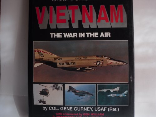 Vietnam: The War in the Air Pictorial history of the U.S. Air Forces