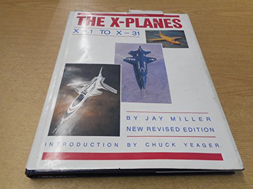 The X Planes: X-1 to X-31