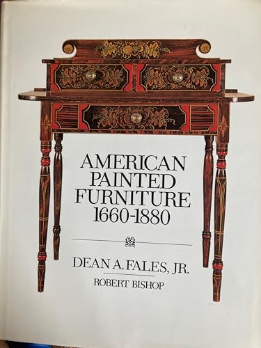 American Painted Furniture, 1660-1880: An Illustrated Survey of the Most Beautiful and Fascinating American Antiques