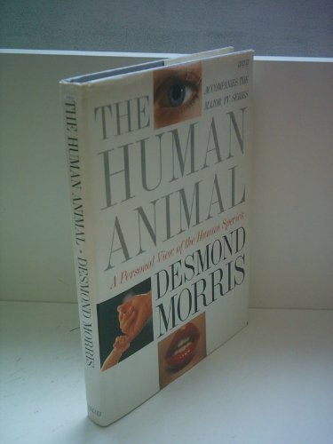 The Human Animal: A Personal View of the Human Species
