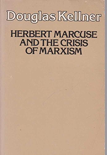 Herbert Marcuse and the Crisis of Marxism