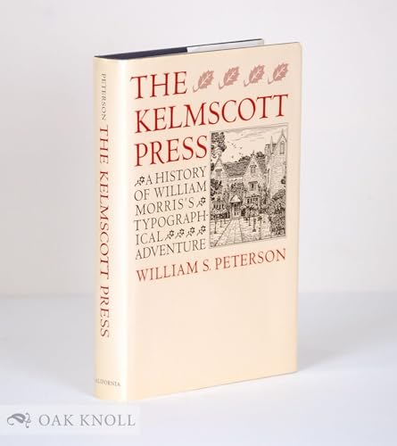 The Kelmscott Press: A History of William Morris's Typographical Adventure