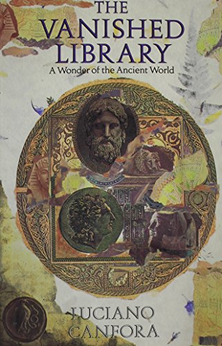 The Vanished Library: A Wonder of the Ancient World (Hellenistic Culture and Society)