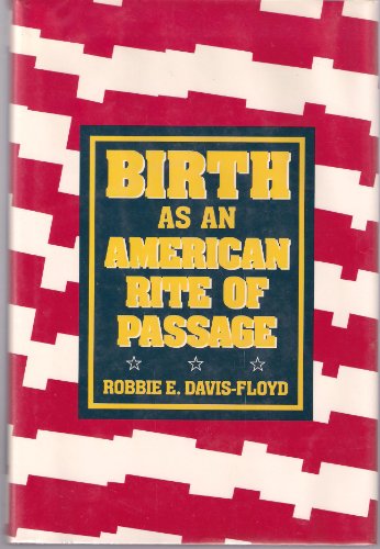 Birth as an American Rite of Passage (Comparative Studies of Health Systems and Medical Care)