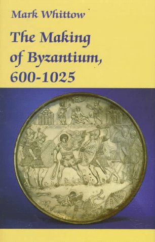 The Making of Byzantium, 600-1025