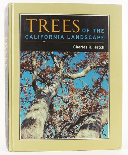 Trees of the California Landscape: A Photographic Manual of Native and Ornamental Trees