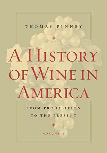 A History of Wine in America, Volume 2: From Prohibition to the Present