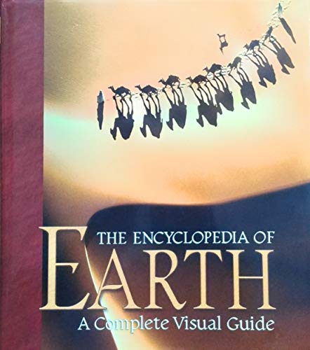 The Encyclopedia of Earth: A Complete Visual Guide