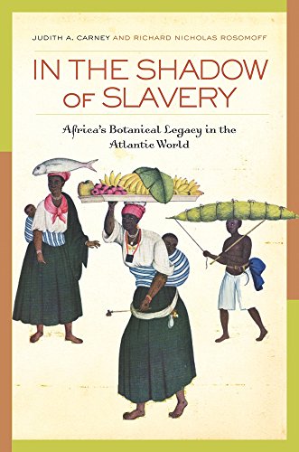 In the Shadow of Slavery: Africa’s Botanical Legacy in the Atlantic World