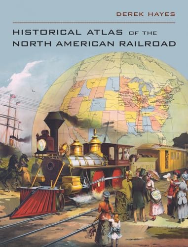 Historical Atlas of the North American Railroad