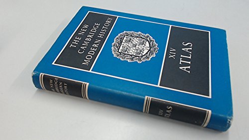 The New Cambridge Modern History, Vol. 14: Atlas (The New Cambridge Modern History, Series Number 14)