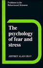 The Psychology of Fear and Stress (Problems in the Behavioural Sciences, Series Number 5)