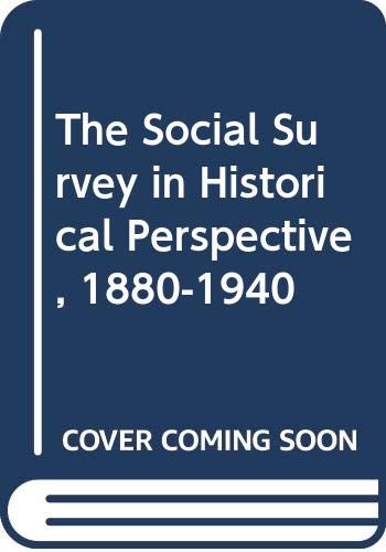 The Social Survey in Historical Perspective, 1880–1940