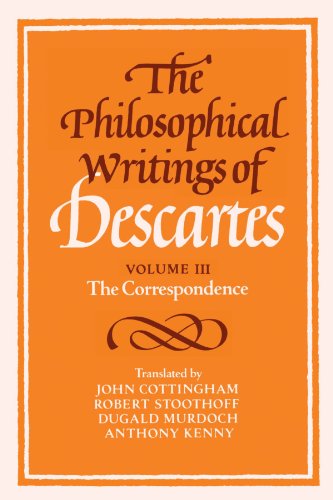 The Philosophical Writings of Descartes (Volume 3: The Correspondence (Paperback))