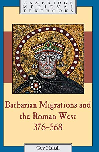 Barbarian Migrations and the Roman West, 376 - 568 (Cambridge Medieval Textbooks)