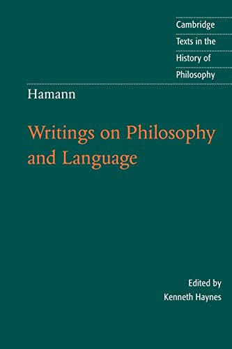 Hamann: Writings on Philosophy and Language (Cambridge Texts in the History of Philosophy)