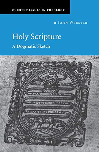 Holy Scripture: A Dogmatic Sketch (Current Issues in Theology, Series Number 1)