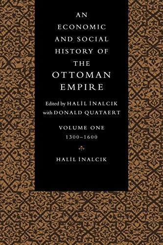 An Economic and Social History of the Ottoman Empire (An Economic and Social History of the Ottoman Empire, 1300–1914 2 Volume Paperback Set)