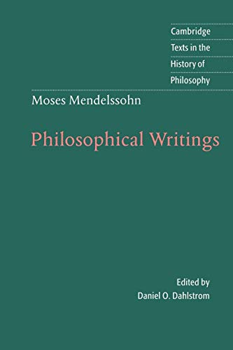 Moses Mendelssohn: Philosophical Writings (Cambridge Texts in the History of Philosophy)