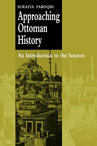 Approaching Ottoman History: An Introduction to the Sources