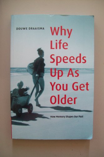 Why Life Speeds Up As You Get Older: How Memory Shapes our Past