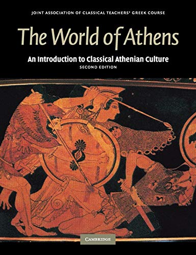 The World of Athens: An Introduction to Classical Athenian Culture (Reading Greek)