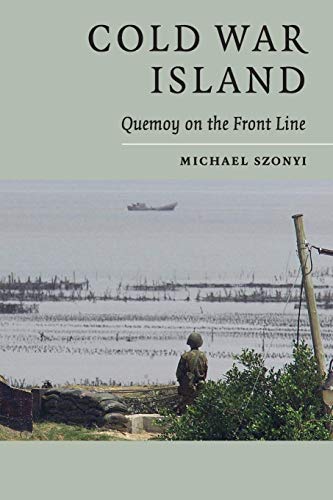 Cold War Island: Quemoy on the Front Line