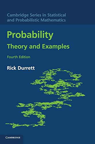 Probability: Theory and Examples (Cambridge Series in Statistical and Probabilistic Mathematics)